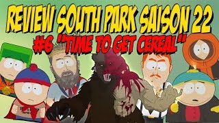[FR] SOUTH PARK S22 : REVIEW FLASH #6 "TIME TO GET CEREAL" !
