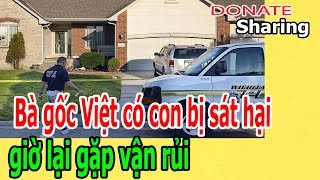 Donate Sharing | Bà gốc Việt có c,o,n b,ị s,á,t h,ạ,i giờ lại gặp vận r,ủ,i