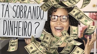 DICAS PARA SOBRAR DINHEIRO | DE MUDANÇA
