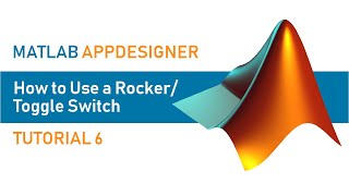 MATLAB AppDesigner | Tutorial 6 | How to use a rocker/toggle switch