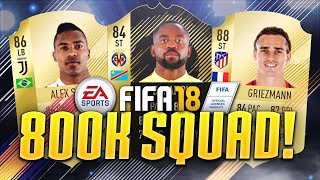 FIFA 18: INSANE 800K EXPENSIVE SQUAD BUILDER! FT. GRIEZMANN, IF BAKAMBU, ALEX SANDRO & MORE!