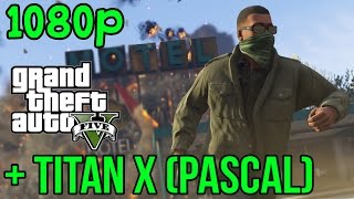GTA 5 | NVIDIA TITAN X (Pascal) | FRAME RATE TEST | MAXED OUT (1080p)