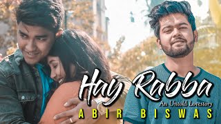 Hay Rabba - Abir Biswas | Sunil-Rajat | Sanjana | Niladri | New Hindi Music Videos 2020 | Originals