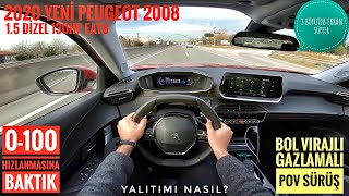 EN İYİ POV SÜRÜŞ 2020 YENİ PEUGEOT 2008 |SEGMENTİNİN ÜSTÜNDE Mİ? |1.5 130HP DİZEL EAT8|0-100|YALITIM