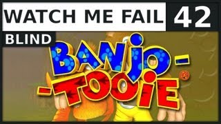 Watch Me Fail | Banjo-Tooie (BLIND) | 42 | "Gobi's Unlucky"