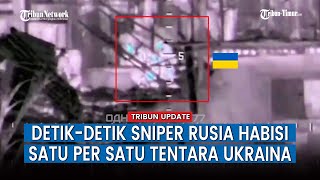 Bidikan Penembak Jitu Rusia Tepat Sasaran, Militer Ukraina Tumbang Satu-satu