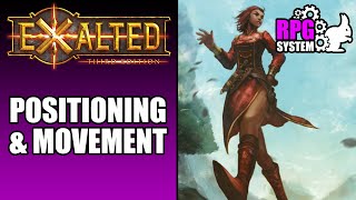 Exalted 3E: POSITIONING & MOVEMENT