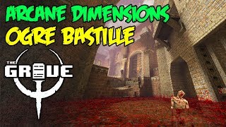 Arcane Dimensions Part 6: Ogre Bastille - The Quake Grave (Ep. 168)