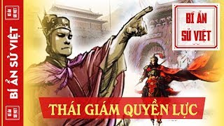 3 THÁI GIÁM QUYỀN LỰC NHẤT LỊCH SỬ VIỆT NAM (P1/3): Dẫn Quân Sang Đánh Nước Tống | BÍ ẨN SỬ VIỆT