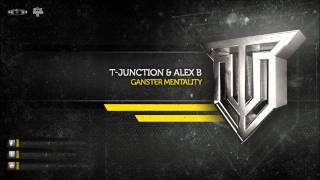 T-Junction & Alex B - Gangster Mentality