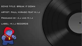 Break It Down - Paul Mirage Feat M.I.J