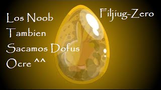 DOFUS Los Noob Tambien Podemos Sacar Dofus Ocre