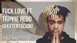 EASY Viola Sheet Music: How to play Fuck Love ft Trippie Redd by XXXTentacion