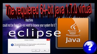 Eclipse the requiered 64-bit java 1.7.0 virtual machine could not be found  2019 Затмение не удалос