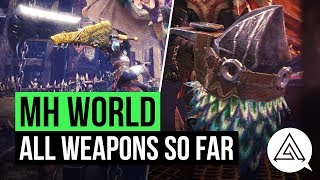 Monster Hunter World | All Weapons So Far
