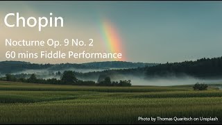 CHOPIN (60 min Fiddle Performance) for studying ,reading ,relaxing and sleeping