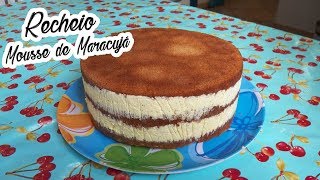 BOLO 2 RECHEIOS - MOUSSE DE MARACUJÁ - Bru na Cozinha