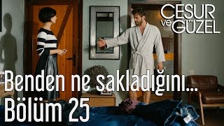 Cesur ve Güzel 25. Bölüm - Benden Ne Sakladığını Öğreneceğim