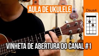 Aula de ukulele: Vinheta de abertura do canal (ukulele Tutorial) #1