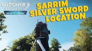 SARRIM - Powerful Silver Sword Location [Level 35] - The Witcher 3: Hearts of Stone