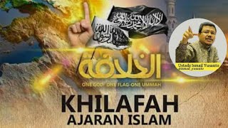 Khilafah Ajaran Islam, Kenapa Tidak Boleh ? | Ustadz Ismail Yusanto