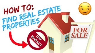 How To Find OFF MARKET Properties in Real Estate (Part 1)