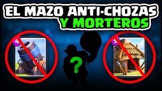 ¡EL MAZO ANTI CHOZAS Y MORTEROS! | Malcaide Clash Royale