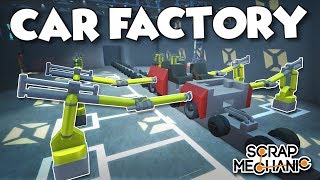 CAR FACTORY ASSEMBLY LINE! - Scrap Mechanic Creations! - Episode 157
