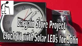 Bargain Store Project - Clock lit with Solar LEDs for John