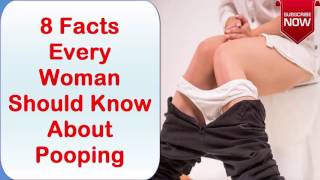 8 Facts Every Woman Should Know About Pooping
