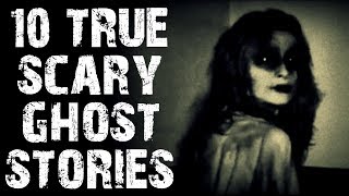 10 TRUE Terrifying Paranormal Ghost Stories | (Scary Stories)