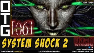 [06] System Shock 2 - How To Successfully FAIL