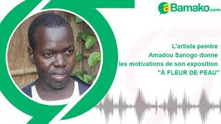 L'artiste peintre Amadou Sanogo donne les motivations