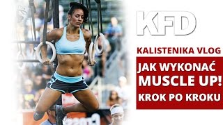 Kalistenika Vlog #3 - Jak Wykonać MUSCLE UP - KFD