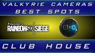 Best Valkyrie cameras spots - Club House - Rainbow Six Siege