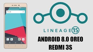 [UNOFFICIAL]Lineage OS 15 Oreo For Redmi 3s prime/3x/3s Review & Download Links 2017