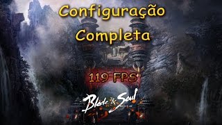 Configurando o FPS 120 no Blade and Soul (completo)