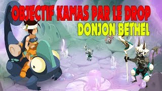 [Dofus]-OBJECTIF 20M par le DROP #1 Tour de BETHEL (TUTO à 5)