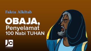 #FaktaAlkitab - NABI OBAJA, PENYELAMAT 100 NABI TUHAN