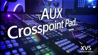 XVS Series Training Video (Aux Crosspoint Pad)