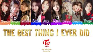 ? TWICE (트와이스) - The Best Thing I Ever Did [Color Coded Lyrics Han|Rom|Esp] ?