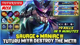 SAVAGE + MANIAC !!! Tuturu Miya Destroy The Meta [ TUTURUUU Miya ] Mobile Legends
