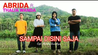 ABRIDA ft. Thalia Wanda - Sampai Disini Saja (Official Audio)