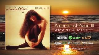 Amanda Miguel - Amanda Al Piano III - Canción de Cuna Al Revés (Audio Oficial)