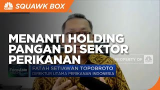 Kemitraan Pengusaha & Nelayan, Dorong Ekspor Produk Perikanan