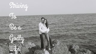 Striving to Be a Godly Wife