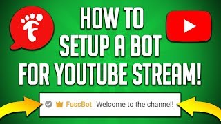 How To Setup/Add A Bot For YouTube Livestream | FussBot Tutorial (YouTube Gaming Livestream Bot)