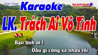 LK Trách Ai Vô Tình Karaoke (Tone Nam) - Nhạc Sống Tùng Bách [ Beat Chuẩn Karaoke ]