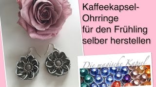 DIY-Ohrringe für den Frühling selber herstellen - Schmuck Anleitung - die magische (Kaffee-) Kapsel