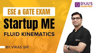 Fluid Kinematics | ESE & GATE ME 2021 | StartUp Series | Fluid Mechanics | Gradeup